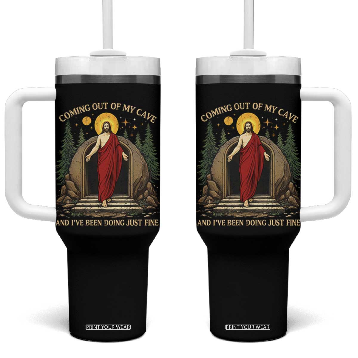 Jesus Coming Out Of My Cave And I Have Been Doing Just Fine Tumbler With Handle Funny Christian Easter TS11 One Size: 40 oz Black Print Your Wear