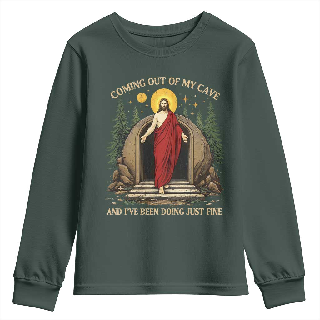 Jesus Coming Out Of My Cave And I Have Been Doing Just Fine Youth Sweatshirt Funny Christian Easter TS11 Dark Forest Green Print Your Wear