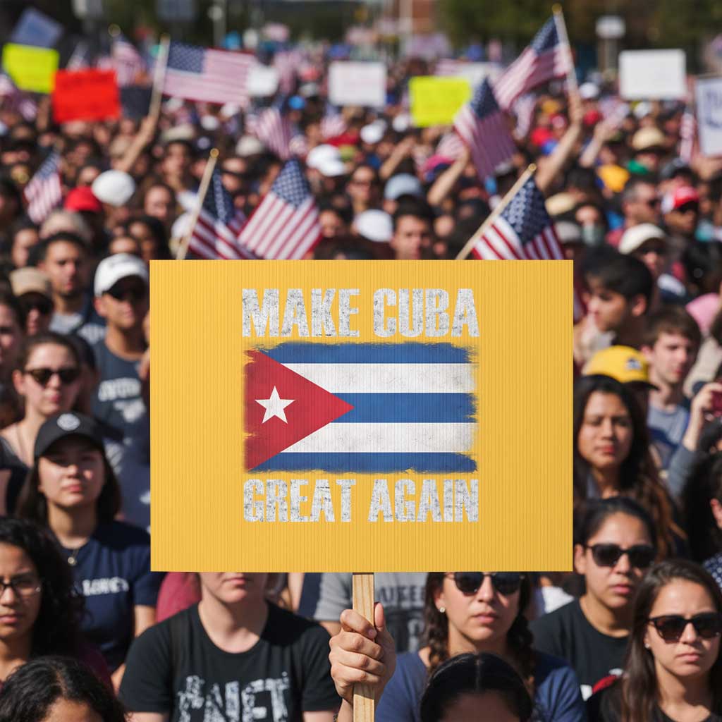 Make Cuba Great Again Protest Sign Vintage Cuban Map TS11 Horizontal 18