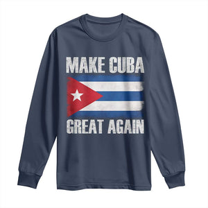 Make Cuba Great Again Long Sleeve Shirt Vintage Cuban Map TS11 Navy Print Your Wear