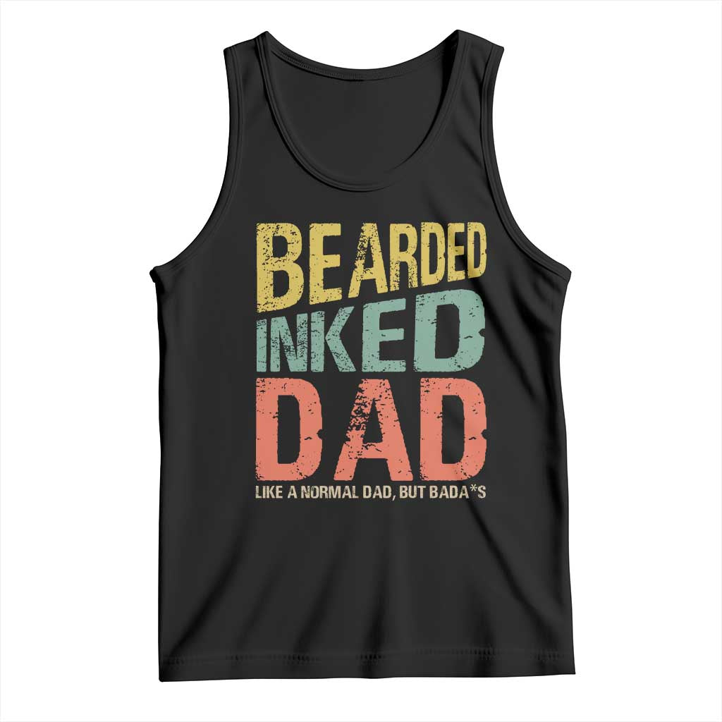Funny Bearded Inked Dad Like A Normal Dad But Badass Tank Top Father's Day TS11 Black Print Your Wear