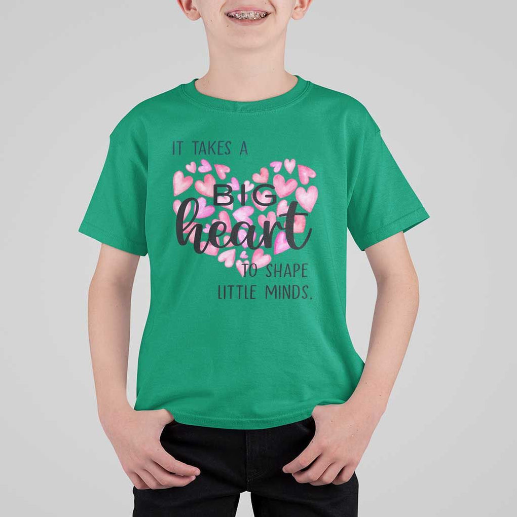 Teachers T Shirt For Kid It Takes A Big Heart To Shape Little Minds Teacher Appreciation TS11 Irish Green Print Your Wear