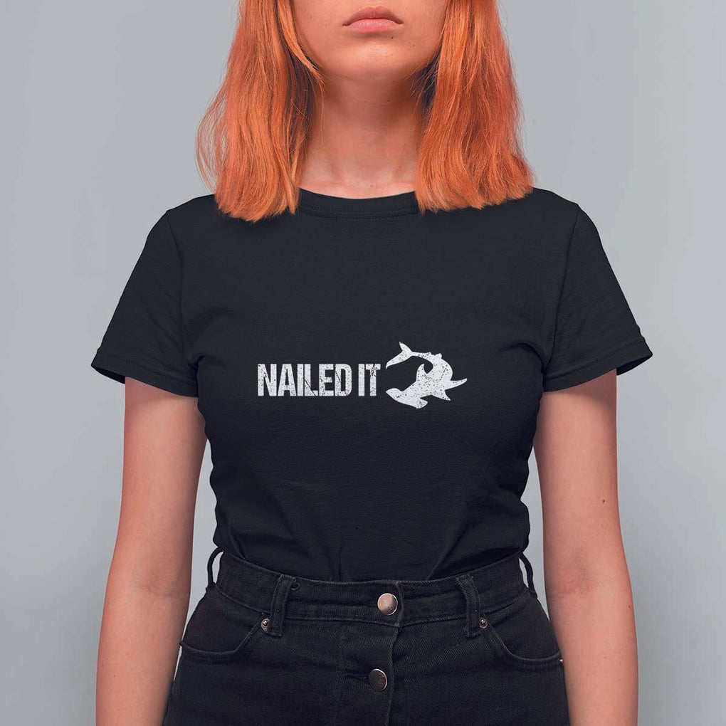 Funny Hammerhead Shark T Shirt For Women Nailed It Shark Lover TS11 Black Print Your Wear