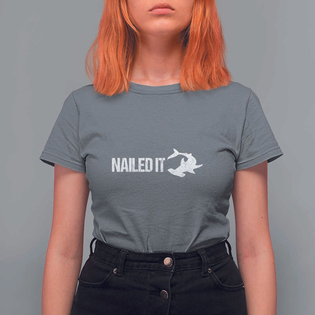 Funny Hammerhead Shark T Shirt For Women Nailed It Shark Lover TS11 Charcoal Print Your Wear
