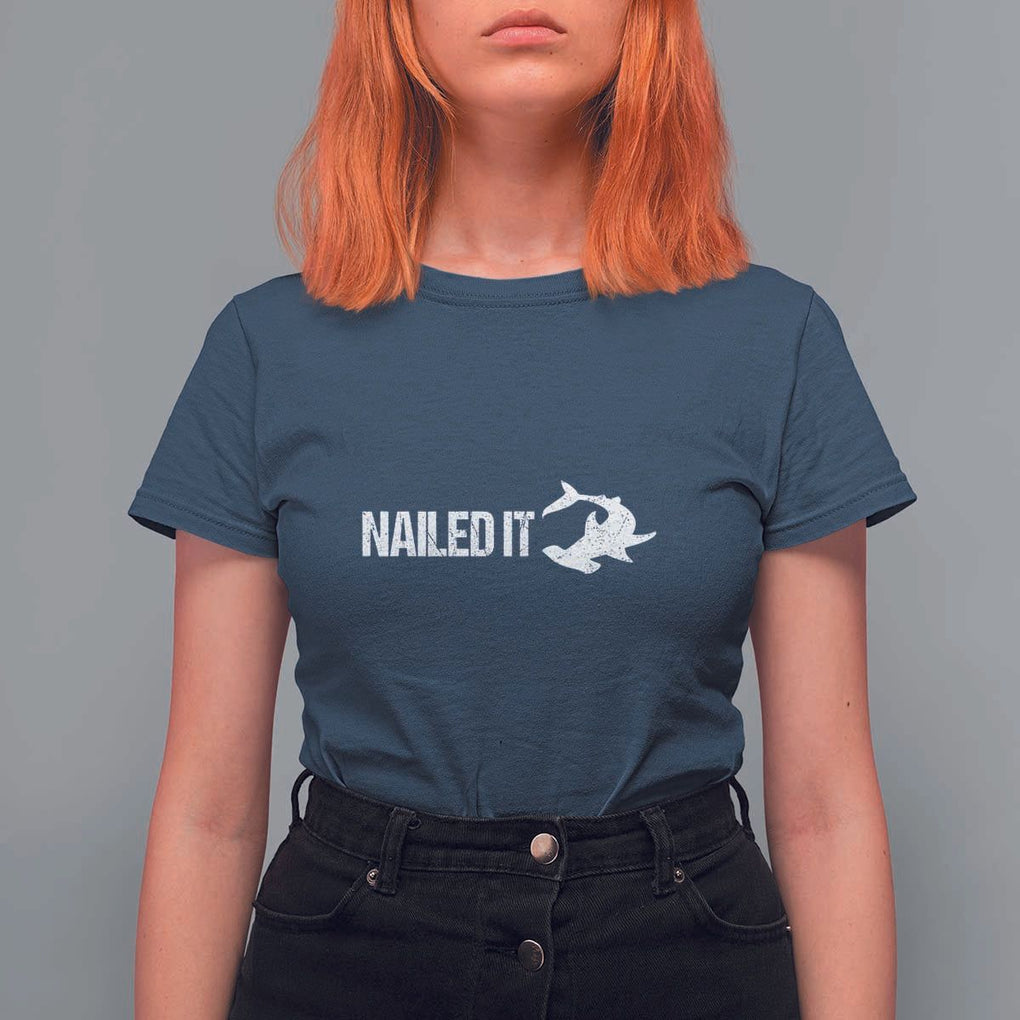 Funny Hammerhead Shark T Shirt For Women Nailed It Shark Lover TS11 Navy Print Your Wear