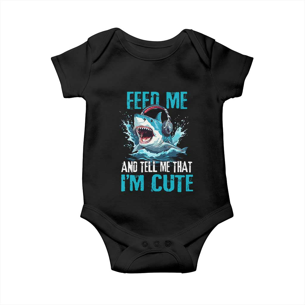 Shark Lover Baby Onesie Feed Me And Tell Me That I'm Cute Ocean TS11 Black Print Your Wear