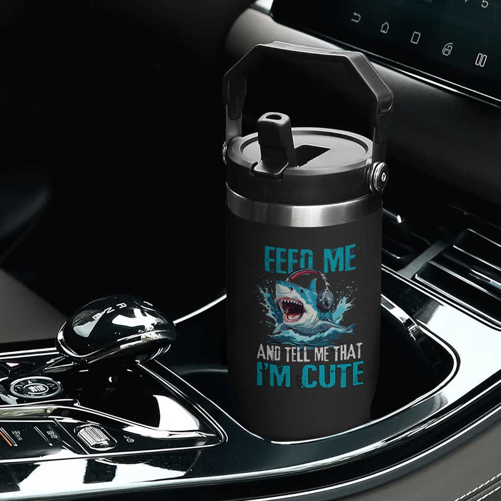 Shark Lover Flip Straw Tumbler Feed Me And Tell Me That I'm Cute Ocean TS11 Print Your Wear
