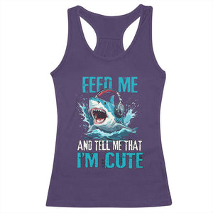 Shark Lover Racerback Tank Top Feed Me And Tell Me That I'm Cute Ocean TS11 Purple Print Your Wear