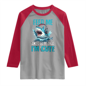Shark Lover Raglan Shirt Feed Me And Tell Me That I'm Cute Ocean TS11 Sport Gray Red Print Your Wear