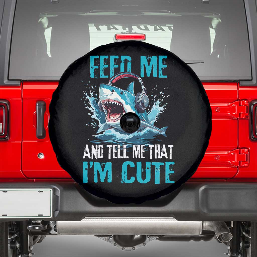 Shark Lover Spare Tire Cover Feed Me And Tell Me That I'm Cute Ocean TS11 Black Print Your Wear