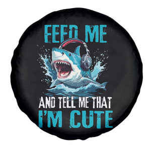 Shark Lover Spare Tire Cover Feed Me And Tell Me That I'm Cute Ocean TS11 Print Your Wear
