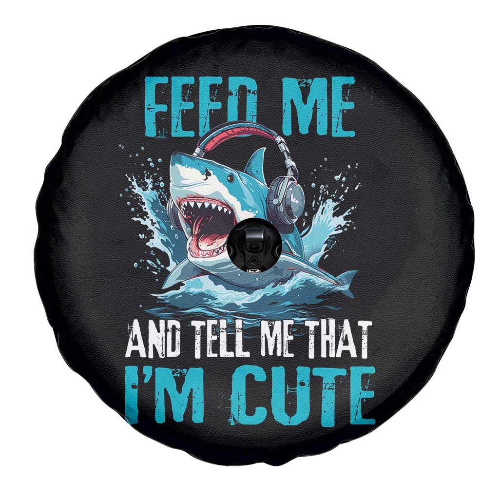 Shark Lover Spare Tire Cover Feed Me And Tell Me That I'm Cute Ocean TS11 Print Your Wear