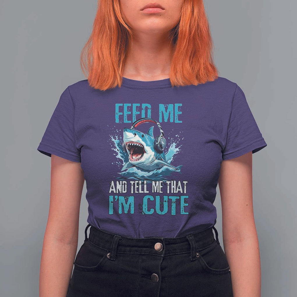 Shark Lover T Shirt For Women Feed Me And Tell Me That I'm Cute Ocean TS11 Purple Print Your Wear