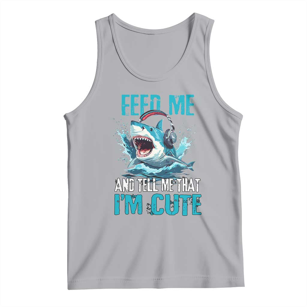 Shark Lover Tank Top Feed Me And Tell Me That I'm Cute Ocean TS11 Athletic Heather Print Your Wear
