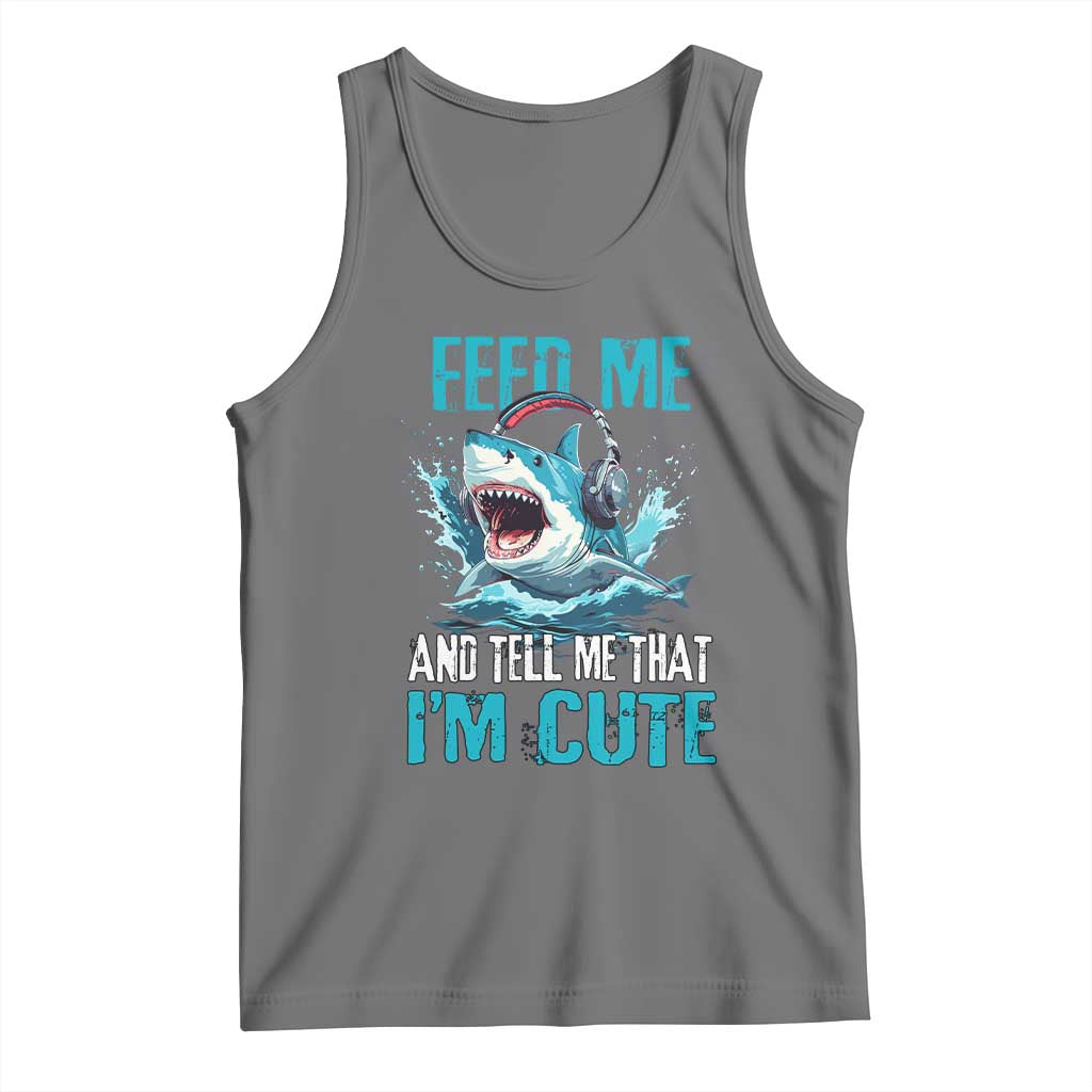 Shark Lover Tank Top Feed Me And Tell Me That I'm Cute Ocean TS11 Black Heather Print Your Wear