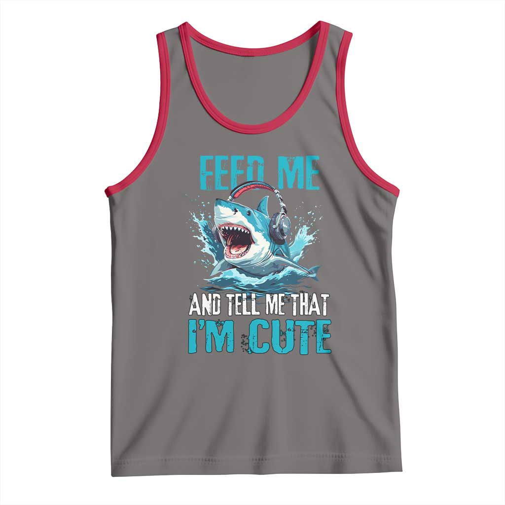 Shark Lover Tank Top Feed Me And Tell Me That I'm Cute Ocean TS11 Deep Heather Red Print Your Wear