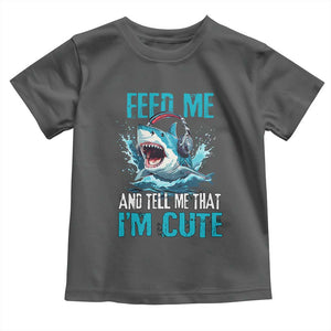 Shark Lover Toddler T Shirt Feed Me And Tell Me That I'm Cute Ocean TS11 Dark Heather Print Your Wear