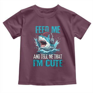 Shark Lover Toddler T Shirt Feed Me And Tell Me That I'm Cute Ocean TS11 Maroon Print Your Wear