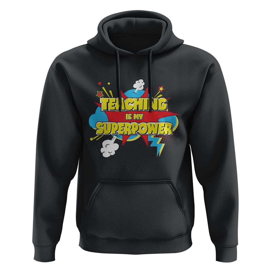 Teachers Hoodie Teaching Is My Super Power Retro Comic TS11 Black Print Your Wear