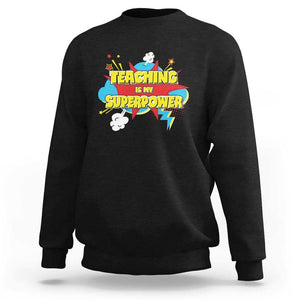 Teachers Sweatshirt Teaching Is My Super Power Retro Comic TS11 Black Print Your Wear