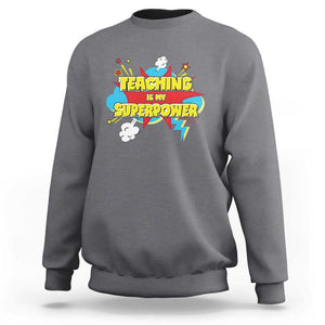 Teachers Sweatshirt Teaching Is My Super Power Retro Comic TS11 Charcoal Print Your Wear