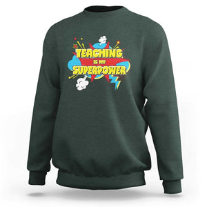 Teachers Sweatshirt Teaching Is My Super Power Retro Comic TS11 Dark Forest Green Print Your Wear