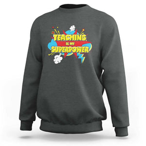 Teachers Sweatshirt Teaching Is My Super Power Retro Comic TS11 Dark Heather Print Your Wear