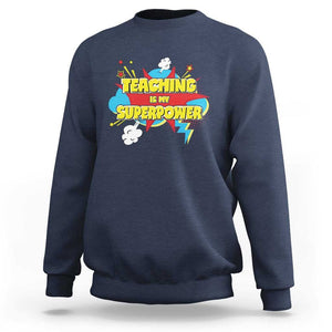 Teachers Sweatshirt Teaching Is My Super Power Retro Comic TS11 Navy Print Your Wear