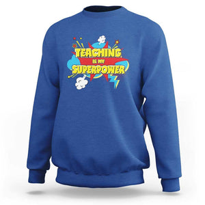 Teachers Sweatshirt Teaching Is My Super Power Retro Comic TS11 Royal Blue Print Your Wear