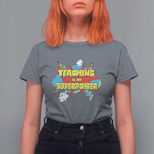 Teachers T Shirt For Women Teaching Is My Super Power Retro Comic TS11 Charcoal Print Your Wear
