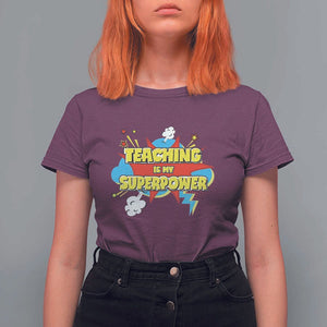 Teachers T Shirt For Women Teaching Is My Super Power Retro Comic TS11 Maroon Print Your Wear