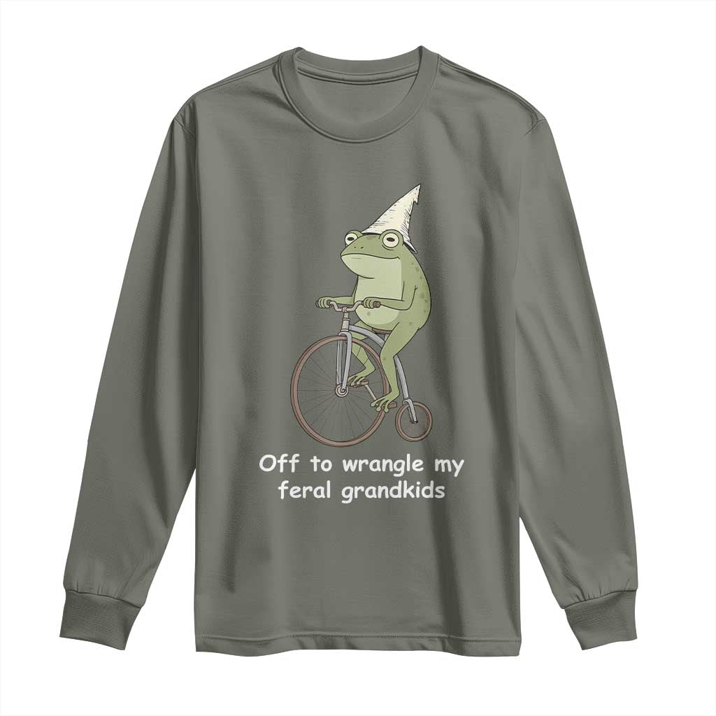 Off To Wrangle My Feral Grandkids Funny Grandparents Frog Long Sleeve Shirt TS11 Military Green Print Your Wear