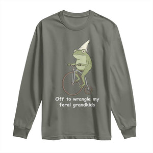 Off To Wrangle My Feral Grandkids Funny Grandparents Frog Long Sleeve Shirt TS11 Military Green Print Your Wear