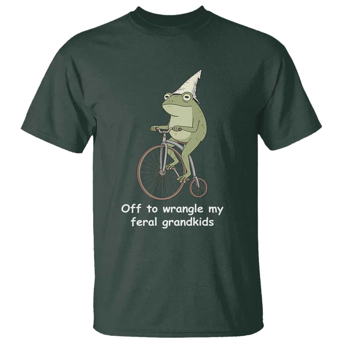 Off To Wrangle My Feral Grandkids Funny Grandparents Frog T Shirt TS11 Dark Forest Green Print Your Wear