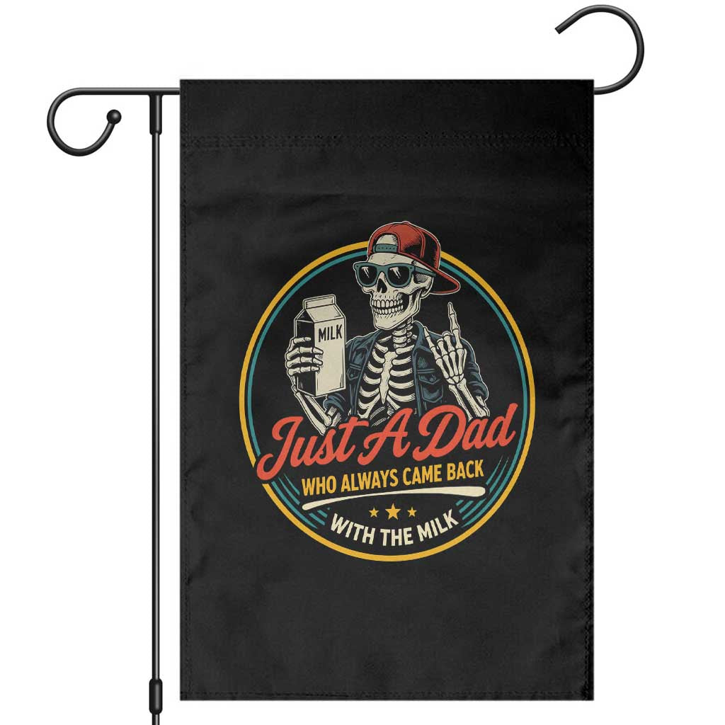 Just A Dad Who Always Came Back With The Milk Garden Flag Funny Skeleton Father