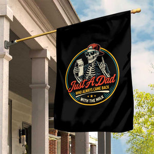 Just A Dad Who Always Came Back With The Milk Garden Flag Funny Skeleton Father
