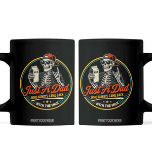 Just A Dad Who Always Came Back With The Milk Coffee Mug Funny Skeleton Father
