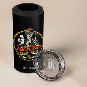 Just A Dad Who Always Came Back With The Milk 4 in 1 Can Cooler Tumbler Funny Skeleton Father