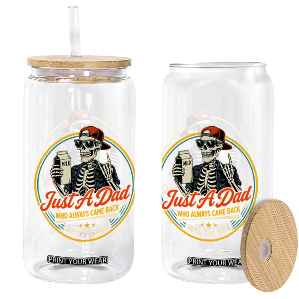 Just A Dad Who Always Came Back With The Milk Glass Can Funny Skeleton Father TS11 Print Your Wear