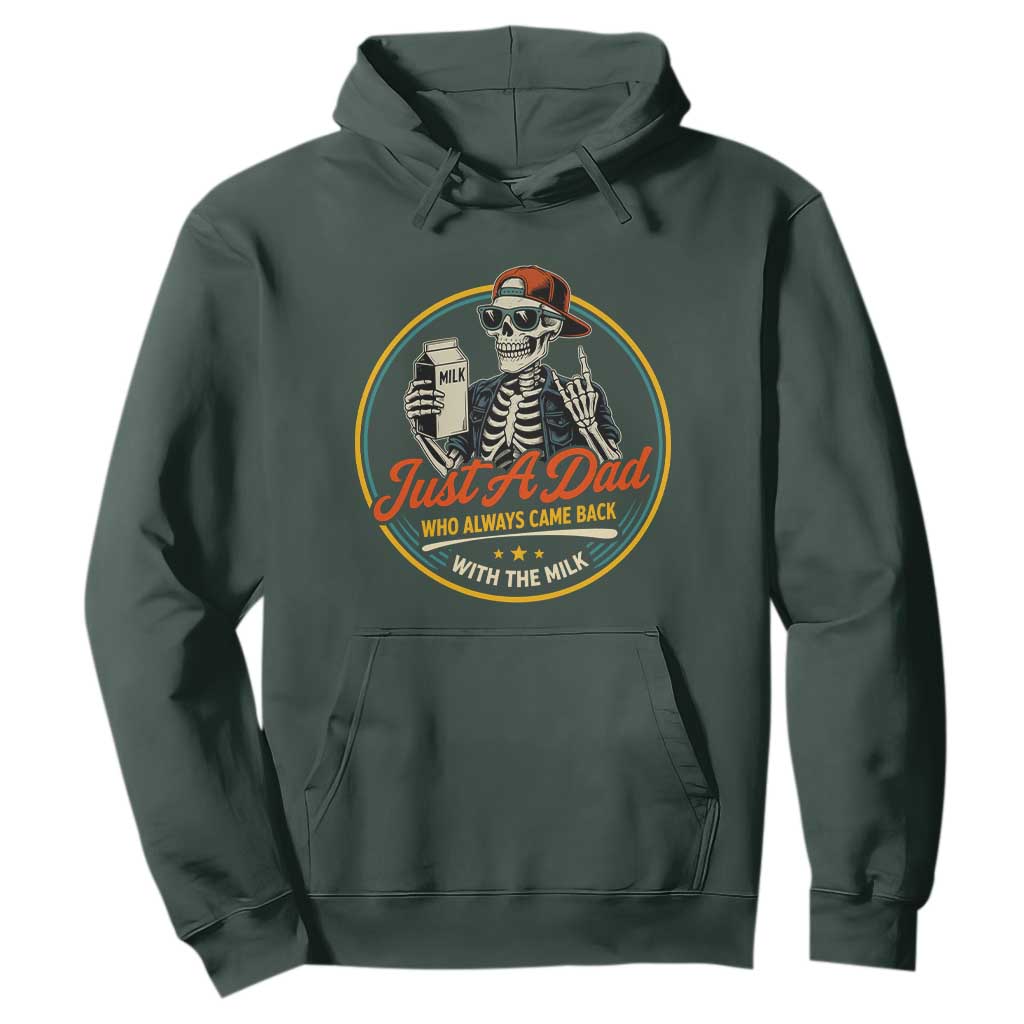 Just A Dad Who Always Came Back With The Milk Hoodie Funny Skeleton Father TS11 Dark Forest Green Print Your Wear