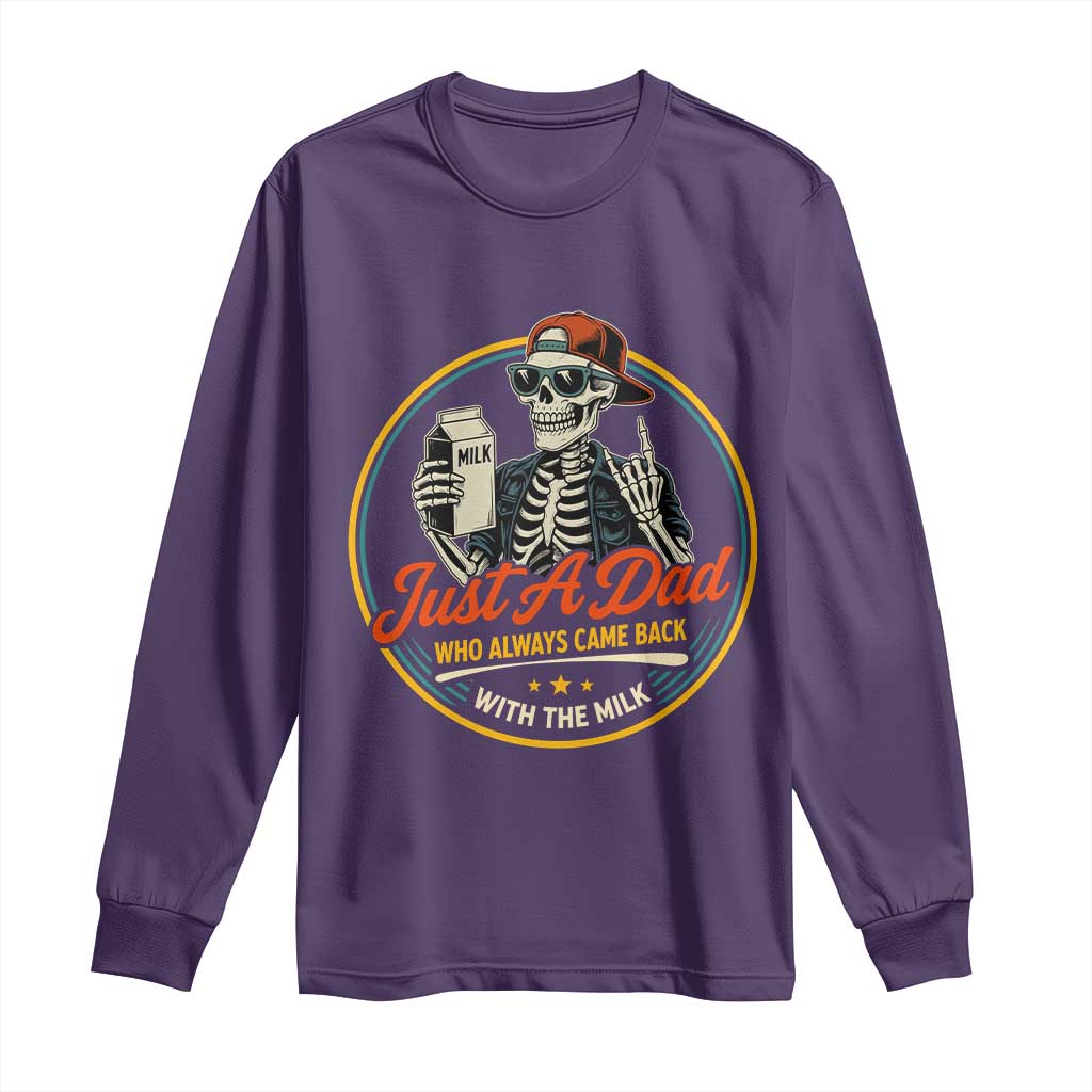 Just A Dad Who Always Came Back With The Milk Long Sleeve Shirt Funny Skeleton Father TS11 Purple Print Your Wear
