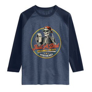 Just A Dad Who Always Came Back With The Milk Raglan Shirt Funny Skeleton Father TS11 Heather Denim Navy Print Your Wear