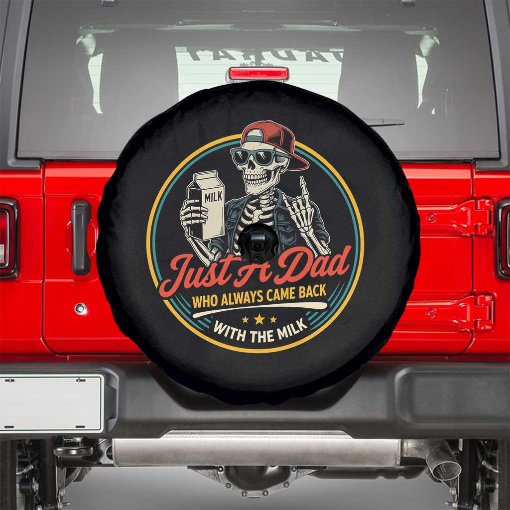 Just A Dad Who Always Came Back With The Milk Spare Tire Cover Funny Skeleton Father TS11 Black Print Your Wear
