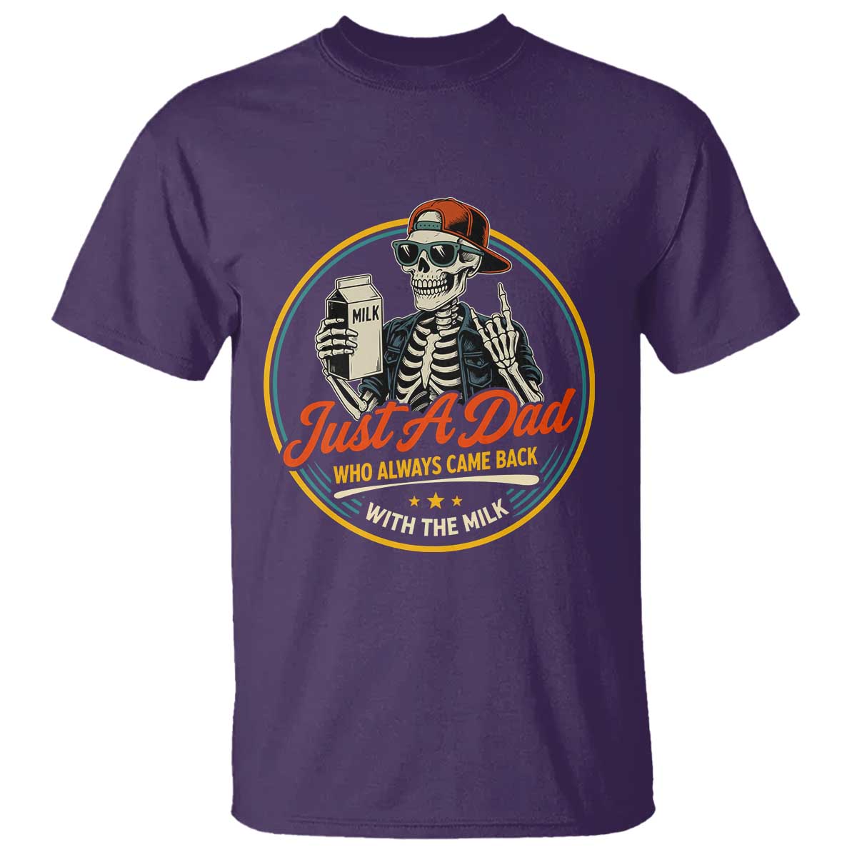 Just A Dad Who Always Came Back With The Milk T Shirt Funny Skeleton Father TS11 Purple Print Your Wear