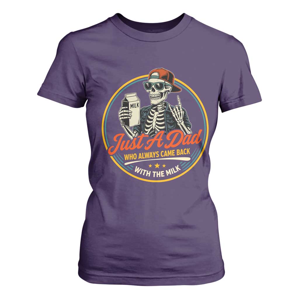 Just A Dad Who Always Came Back With The Milk T Shirt For Women Funny Skeleton Father TS11 Purple Print Your Wear
