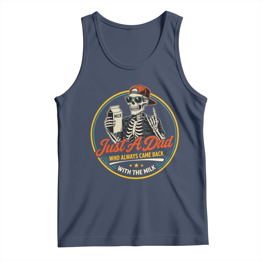 Just A Dad Who Always Came Back With The Milk Tank Top Funny Skeleton Father