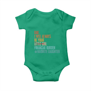 Dad I Will Always Be Your Financial Burden Baby Onesie Funny Girl Dad TS11 Irish Green Print Your Wear