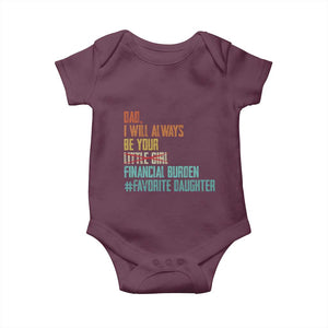 Dad I Will Always Be Your Financial Burden Baby Onesie Funny Girl Dad TS11 Maroon Print Your Wear