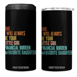 Dad I Will Always Be Your Financial Burden 4 in 1 Can Cooler Tumbler Funny Girl Dad TS11 One Size: 16 oz Black Print Your Wear