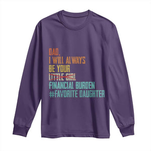 Dad I Will Always Be Your Financial Burden Long Sleeve Shirt Funny Girl Dad TS11 Purple Print Your Wear